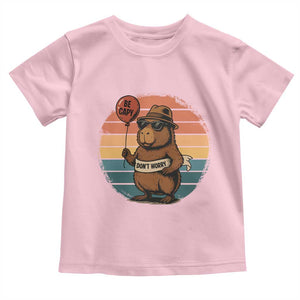 Funny Capybara Toddler T Shirt Be Capy Do Not Worry For Animal Lovers TS12 Light Pink Print Your Wear