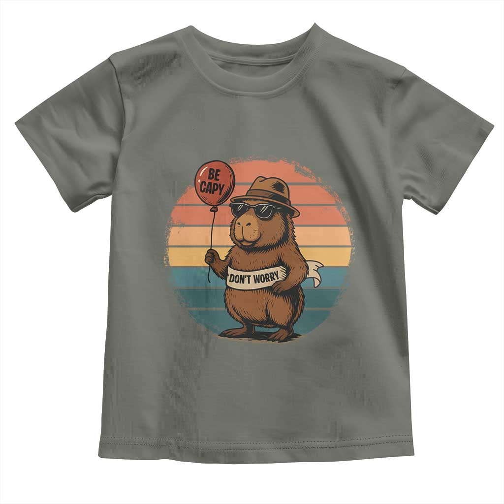Funny Capybara Toddler T Shirt Be Capy Do Not Worry For Animal Lovers TS12 Military Green Print Your Wear