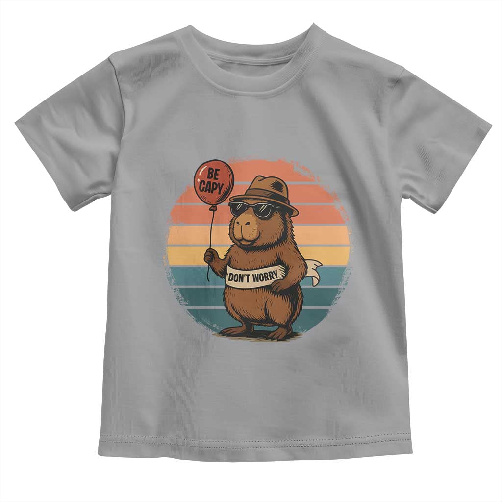 Funny Capybara Toddler T Shirt Be Capy Do Not Worry For Animal Lovers TS12 Sport Gray Print Your Wear