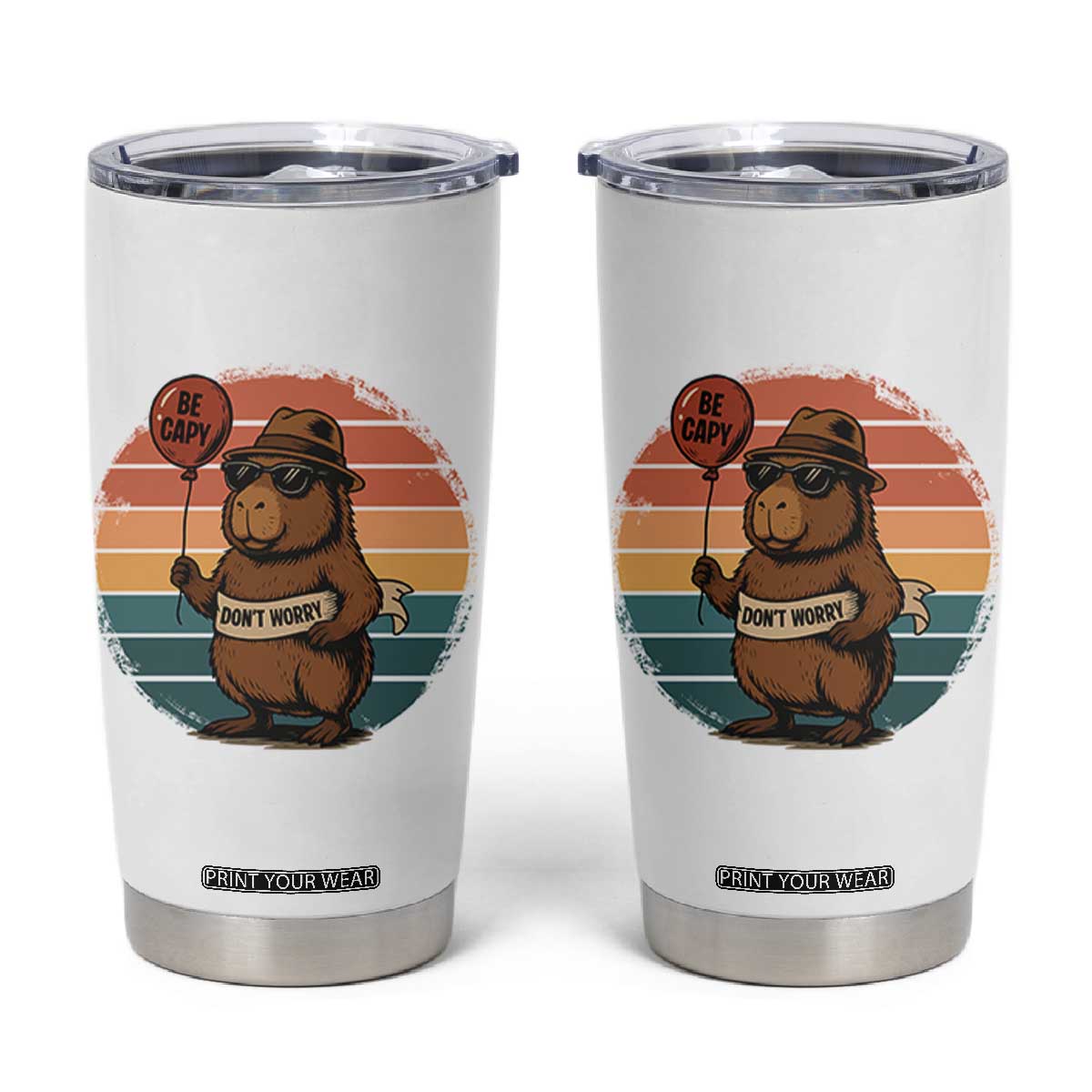 Funny Capybara Tumbler Cup Be Capy Do Not Worry For Animal Lovers TS12 White Print Your Wear