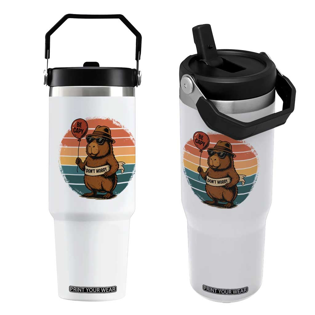 Funny Capybara Flip Straw Tumbler Be Capy Do Not Worry For Animal Lovers TS12 One Size: 30 oz White Print Your Wear