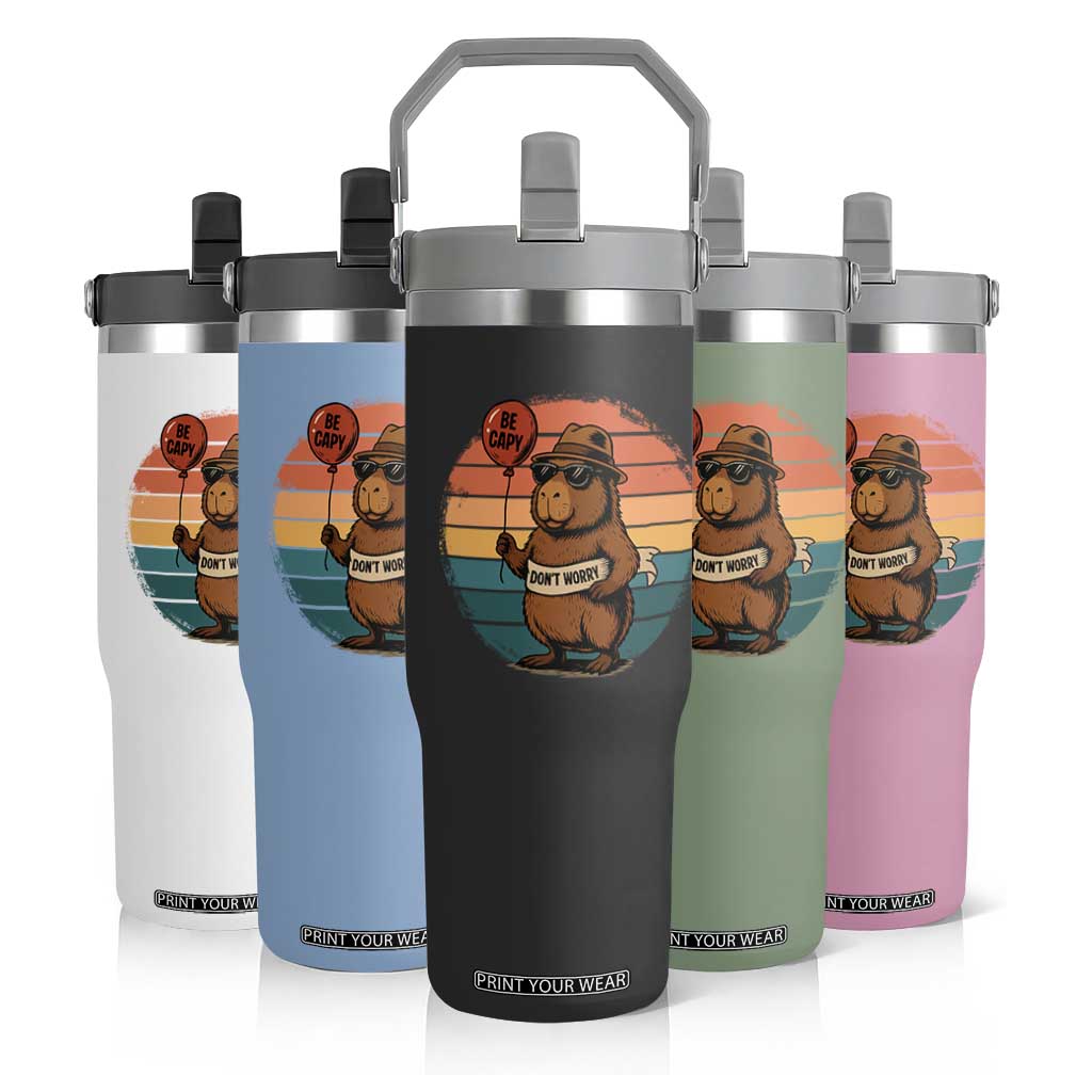 Funny Capybara Flip Straw Tumbler Be Capy Do Not Worry For Animal Lovers TS12 Print Your Wear