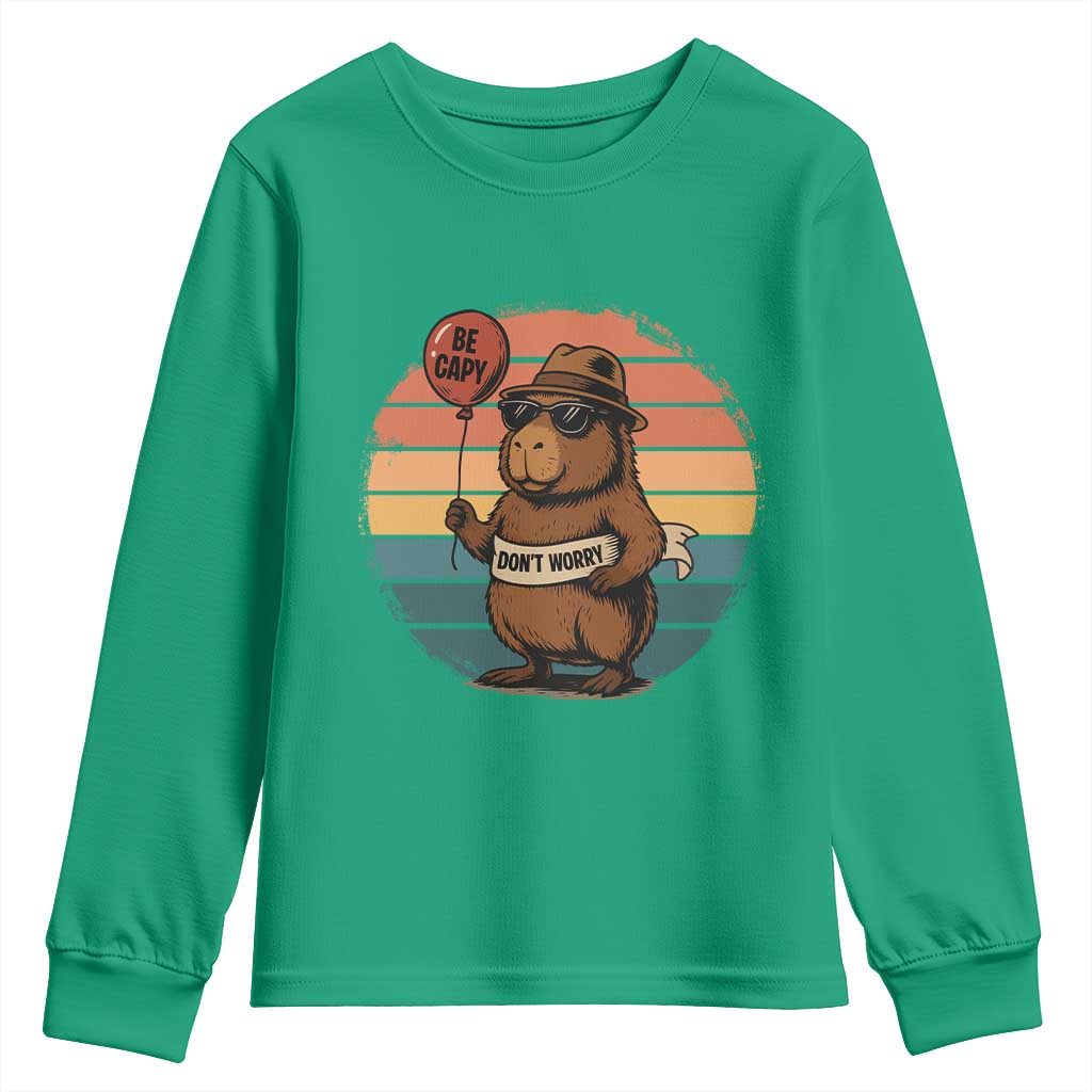 Funny Capybara Youth Sweatshirt Be Capy Do Not Worry For Animal Lovers TS12 Irish Green Print Your Wear