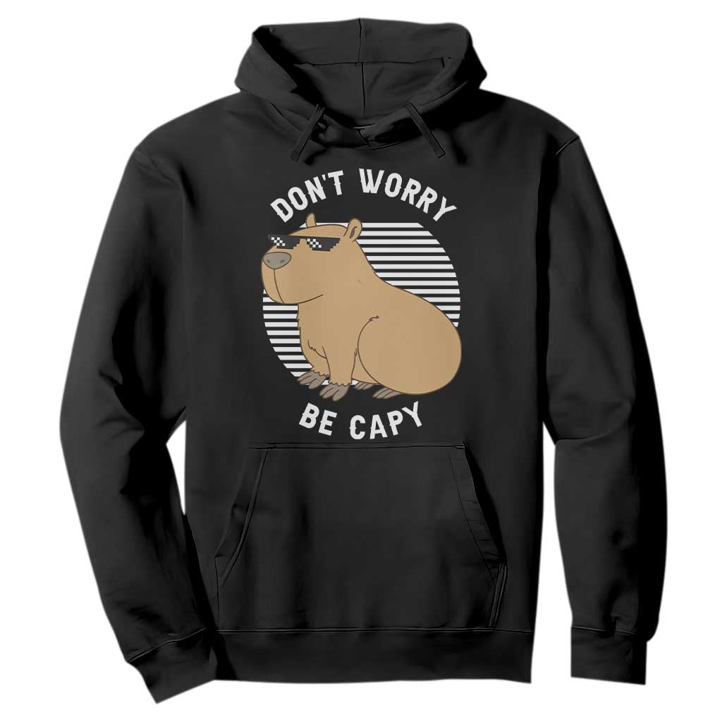 Funny Capybara Hoodie Do Not Worry Be Capy Chill Animal Lover Gift TS12 Black Print Your Wear