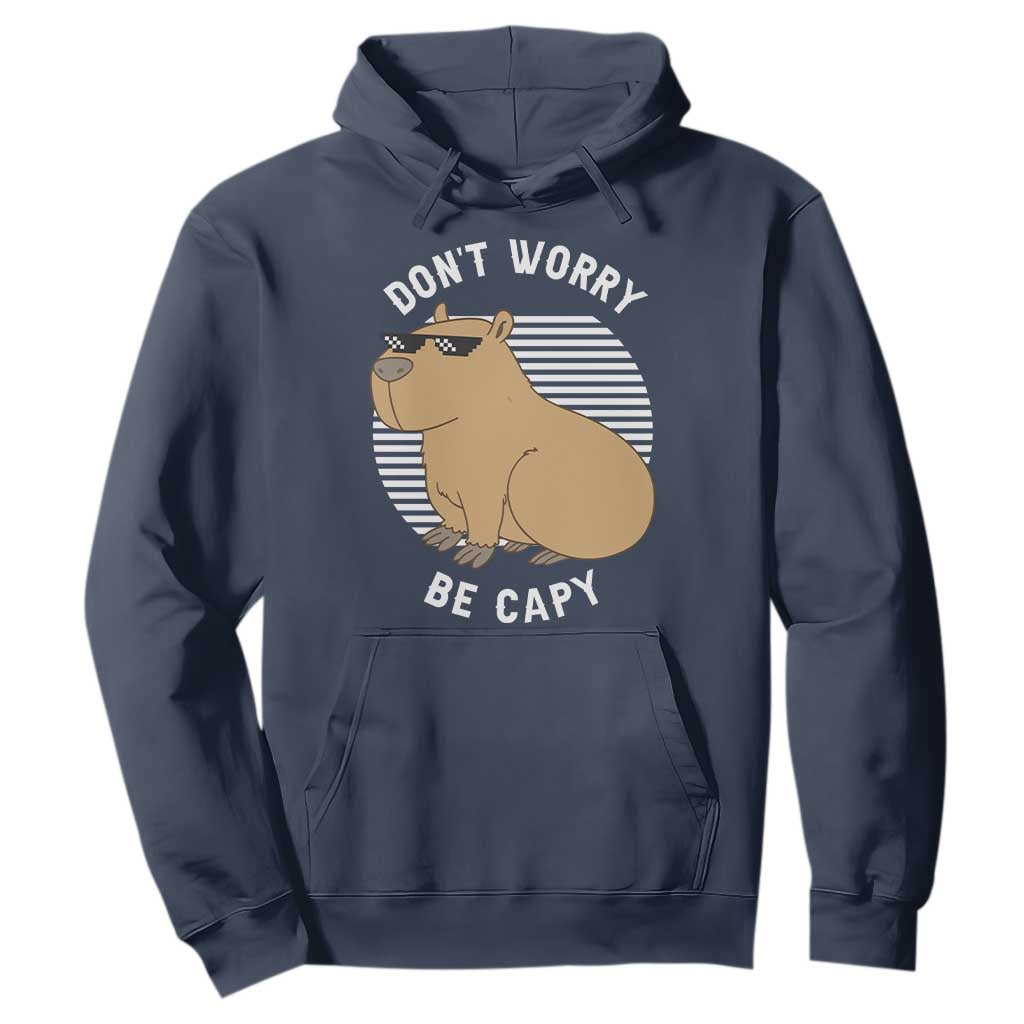 Funny Capybara Hoodie Do Not Worry Be Capy Chill Animal Lover Gift TS12 Navy Print Your Wear