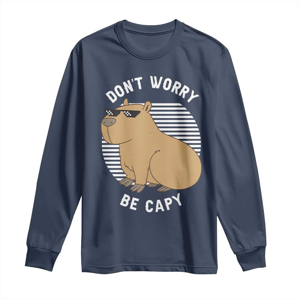 Funny Capybara Long Sleeve Shirt Do Not Worry Be Capy Chill Animal Lover Gift TS12 Navy Print Your Wear