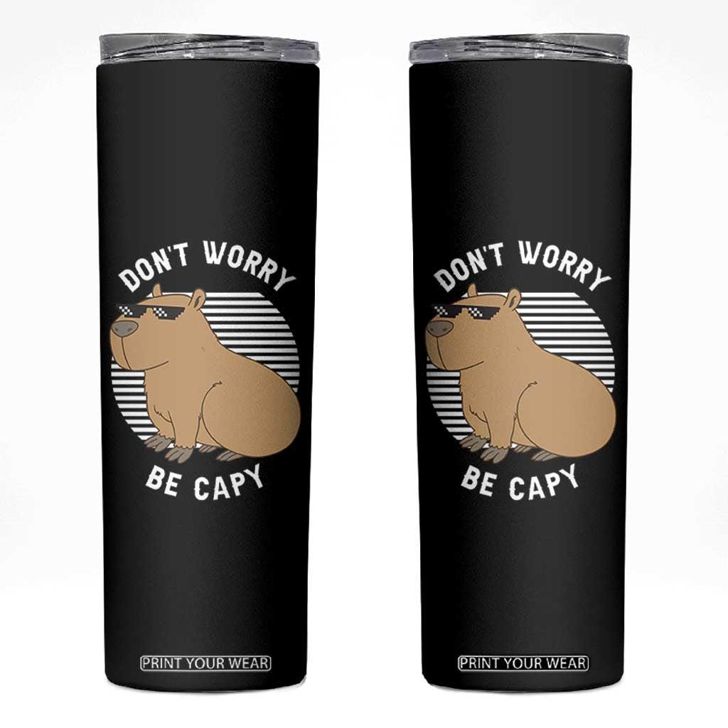 Funny Capybara Skinny Tumbler Do Not Worry Be Capy Chill Animal Lover Gift TS12 Black Print Your Wear