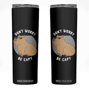 Funny Capybara Skinny Tumbler Do Not Worry Be Capy Chill Animal Lover Gift TS12 Black Print Your Wear