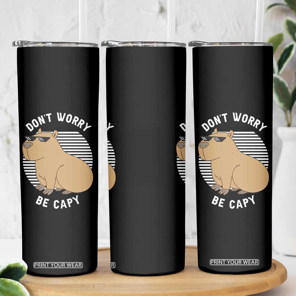 Funny Capybara Skinny Tumbler Do Not Worry Be Capy Chill Animal Lover Gift TS12 Print Your Wear