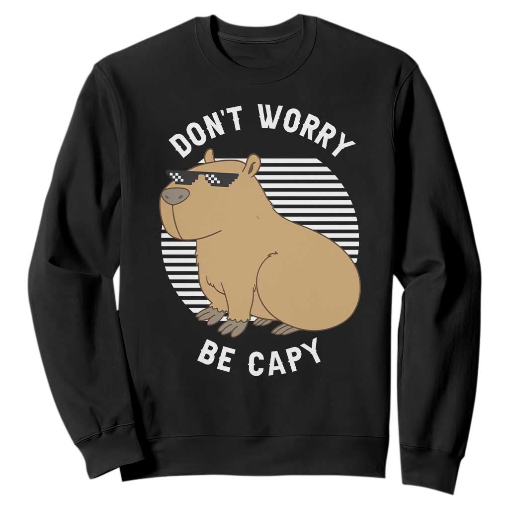 Funny Capybara Sweatshirt Do Not Worry Be Capy Chill Animal Lover Gift TS12 Black Print Your Wear