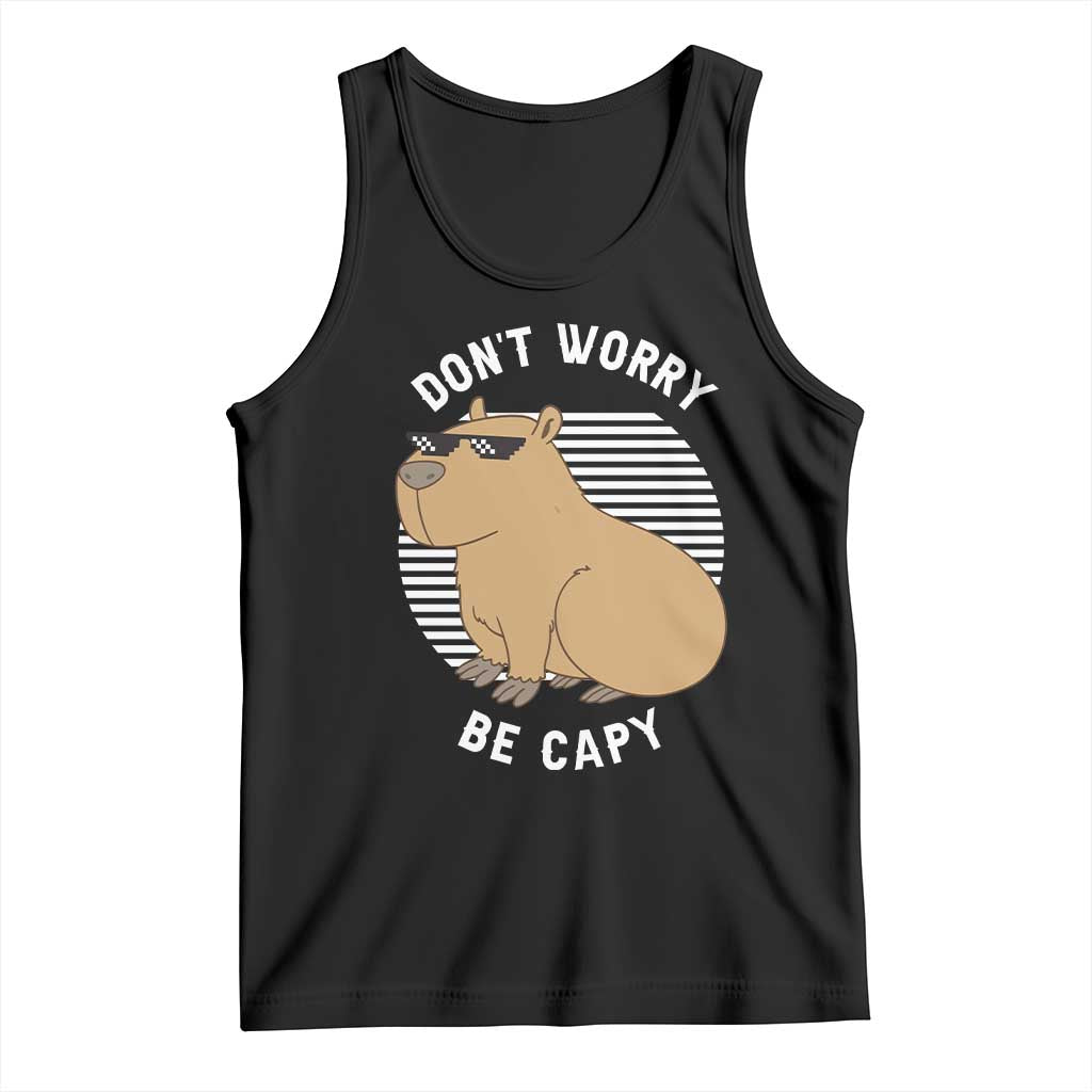 Funny Capybara Tank Top Do Not Worry Be Capy Chill Animal Lover Gift TS12 Black Print Your Wear