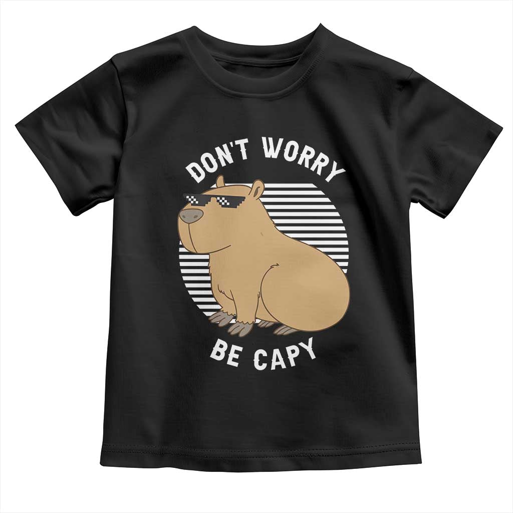 Funny Capybara Toddler T Shirt Do Not Worry Be Capy Chill Animal Lover Gift TS12 Black Print Your Wear