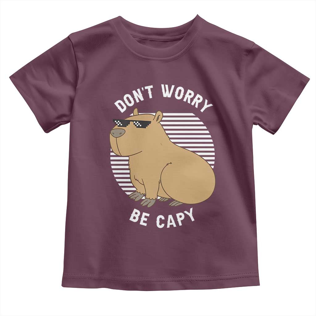 Funny Capybara Toddler T Shirt Do Not Worry Be Capy Chill Animal Lover Gift TS12 Maroon Print Your Wear