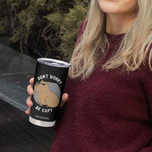 Funny Capybara Tumbler Cup Do Not Worry Be Capy Chill Animal Lover Gift TS12 Print Your Wear