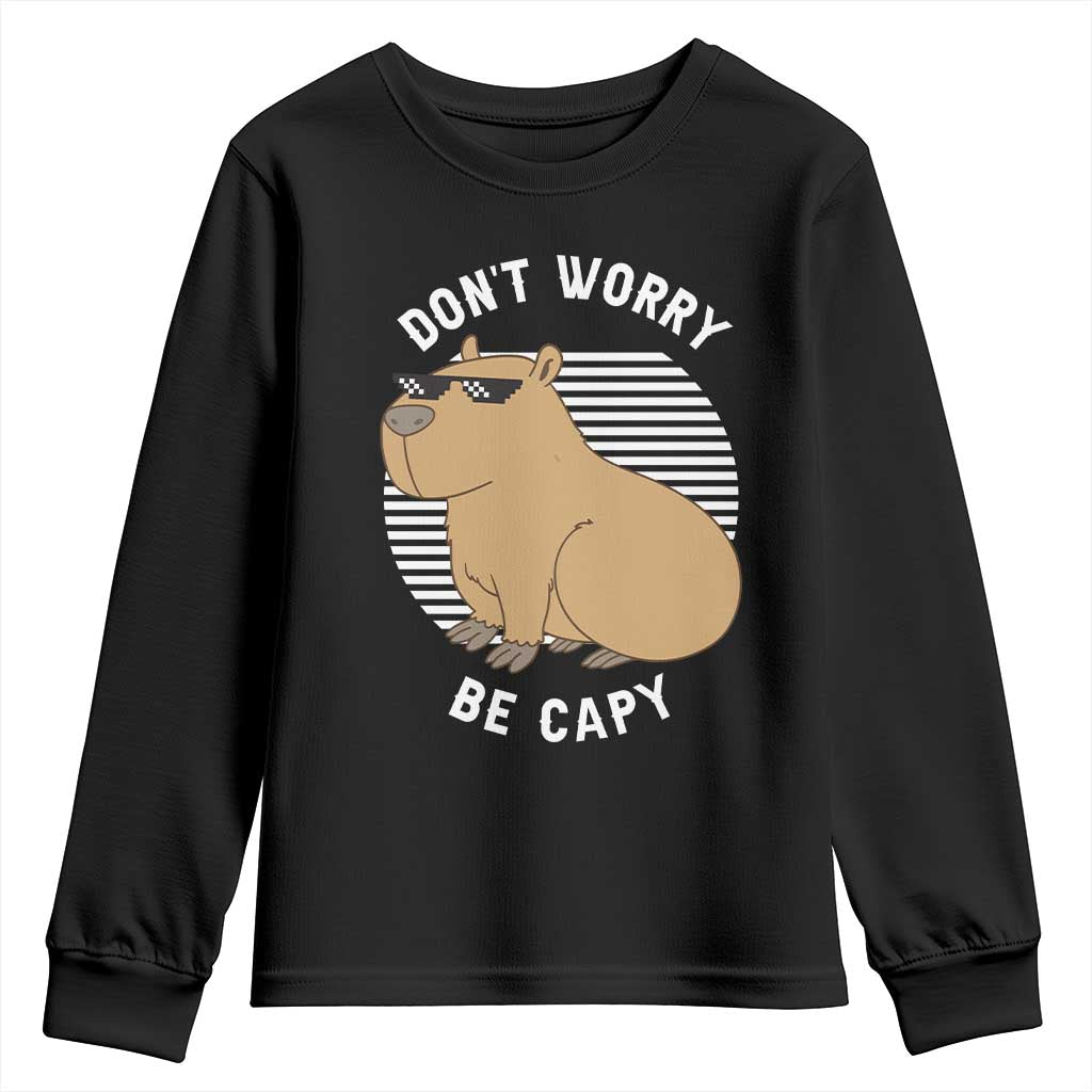 Funny Capybara Youth Sweatshirt Do Not Worry Be Capy Chill Animal Lover Gift TS12 Black Print Your Wear
