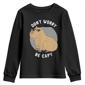 Funny Capybara Youth Sweatshirt Do Not Worry Be Capy Chill Animal Lover Gift TS12 Black Print Your Wear