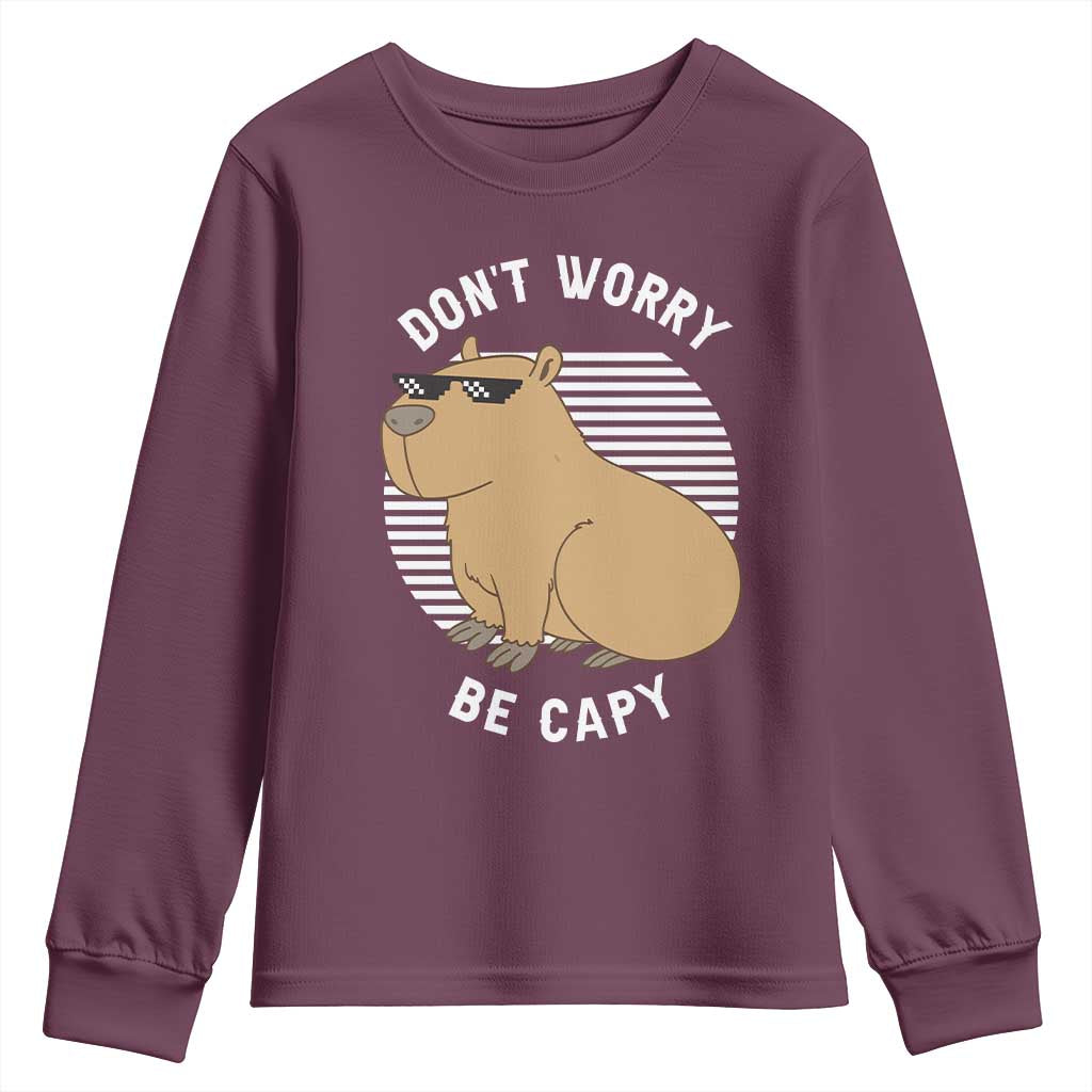 Funny Capybara Youth Sweatshirt Do Not Worry Be Capy Chill Animal Lover Gift TS12 Maroon Print Your Wear