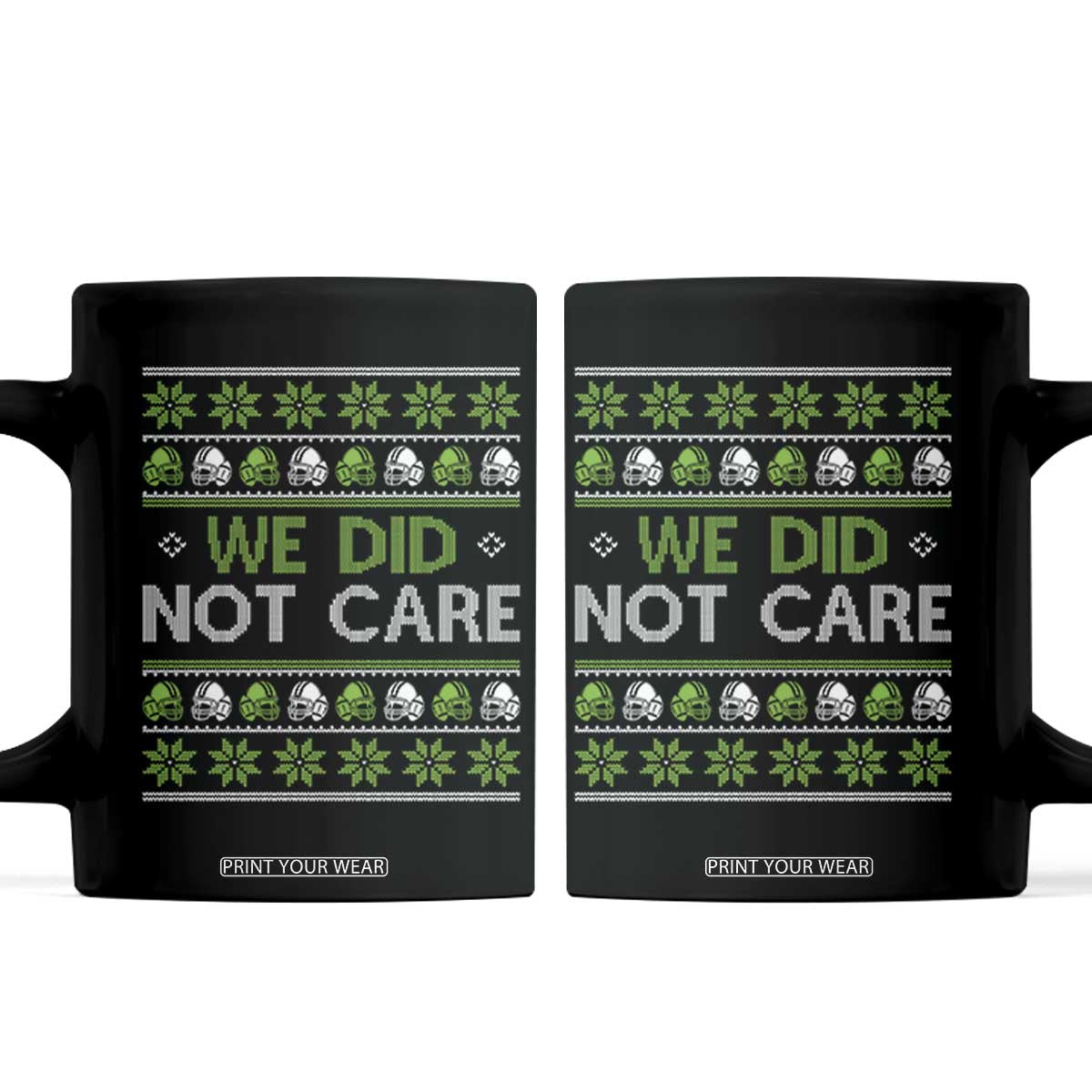 We Did Not Care Coffee Mug Ugly Christmas Football Fan Gift TS12 Black Print Your Wear