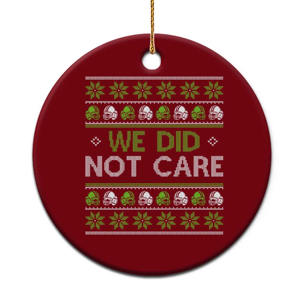 We Did Not Care Ceramic Ornament Ugly Christmas Football Fan Gift TS12 1pc Red Print Your Wear