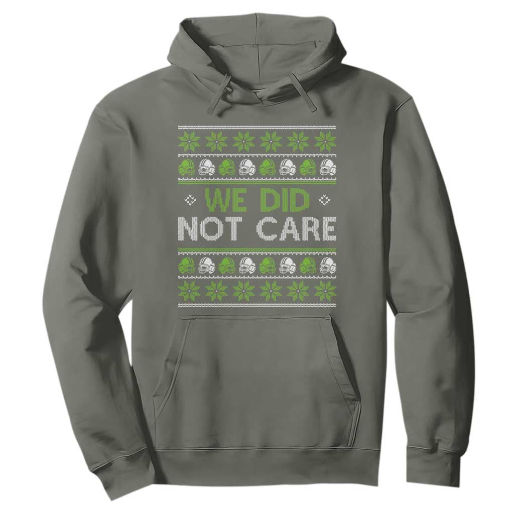 We Did Not Care Hoodie Ugly Christmas Football Fan Gift TS12 Military Green Print Your Wear