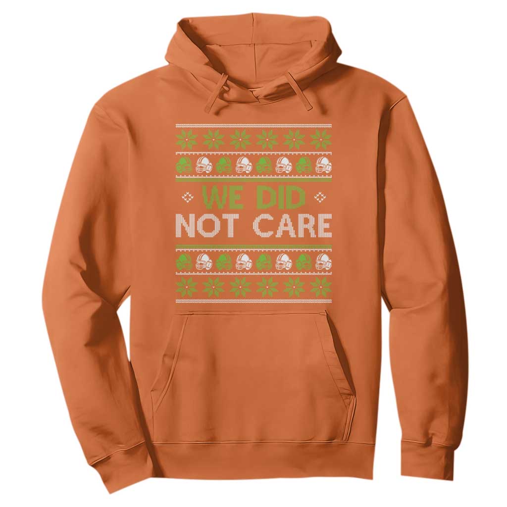 We Did Not Care Hoodie Ugly Christmas Football Fan Gift TS12 Orange Print Your Wear