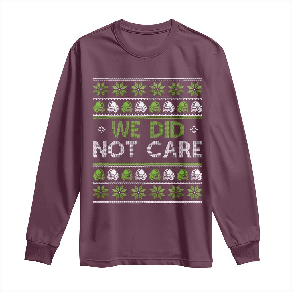 We Did Not Care Long Sleeve Shirt Ugly Christmas Football Fan Gift TS12 Maroon Print Your Wear