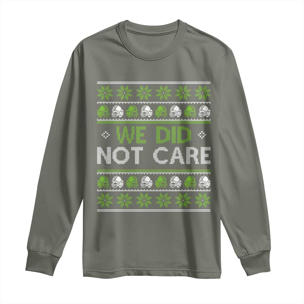 We Did Not Care Long Sleeve Shirt Ugly Christmas Football Fan Gift TS12 Military Green Print Your Wear