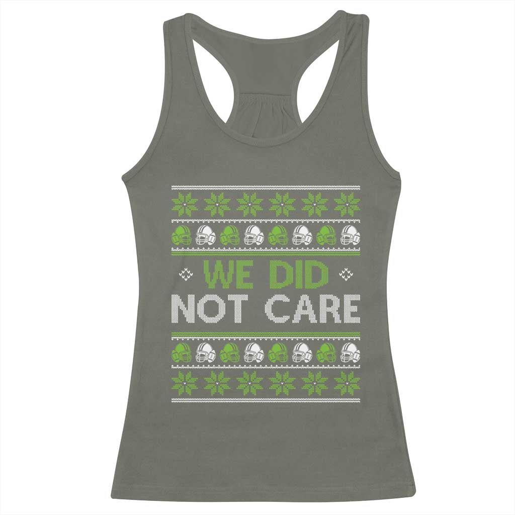 We Did Not Care Racerback Tank Top Ugly Christmas Football Fan Gift TS12 Military Green Print Your Wear
