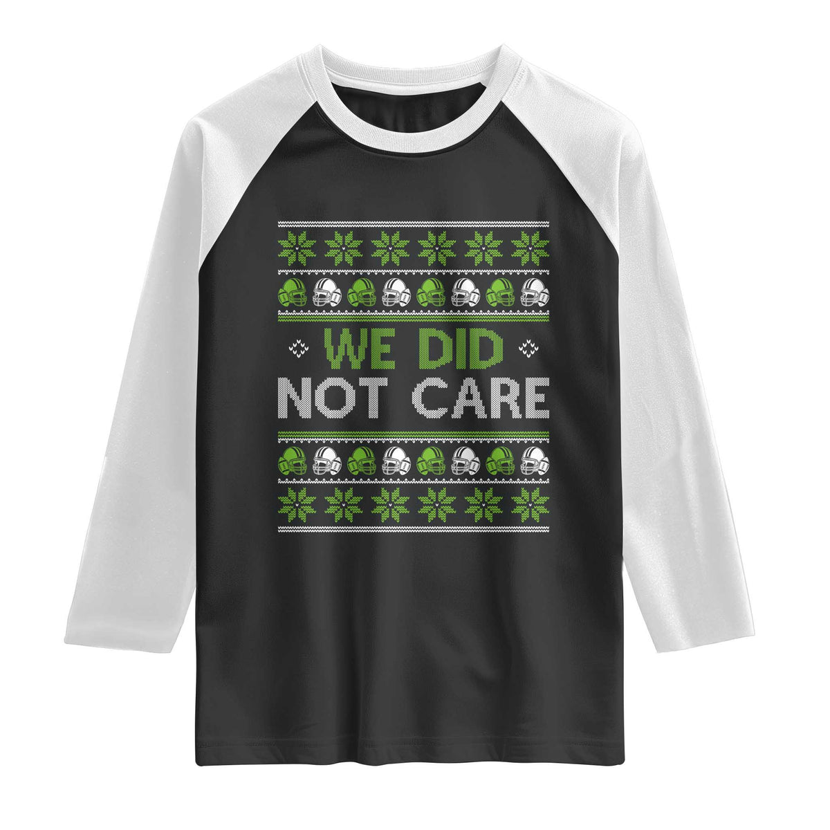 We Did Not Care Raglan Shirt Ugly Christmas Football Fan Gift TS12 Black White Print Your Wear