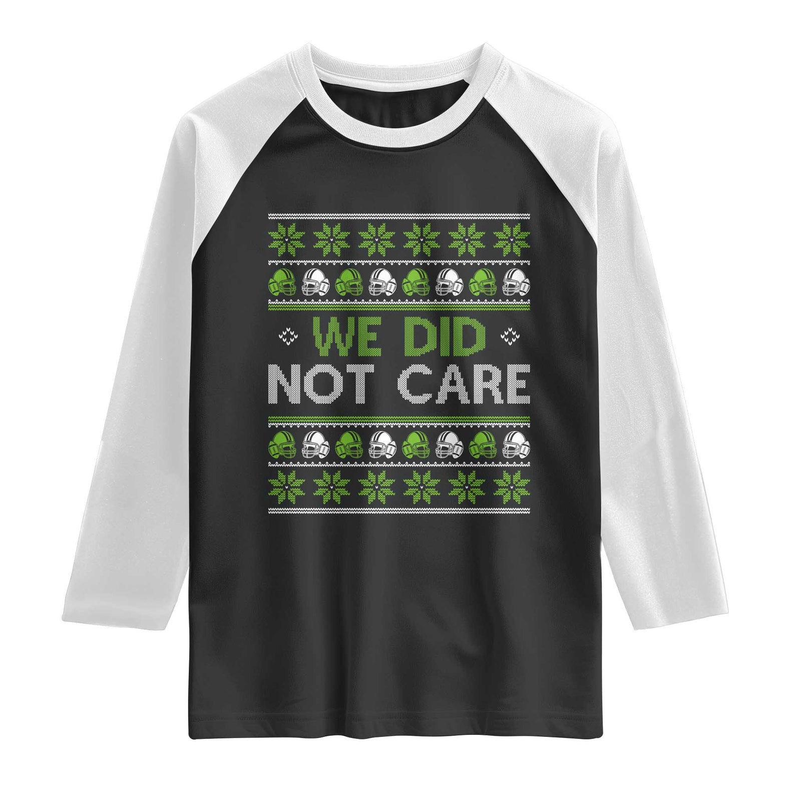We Did Not Care Raglan Shirt Ugly Christmas Football Fan Gift TS12 Black White Print Your Wear
