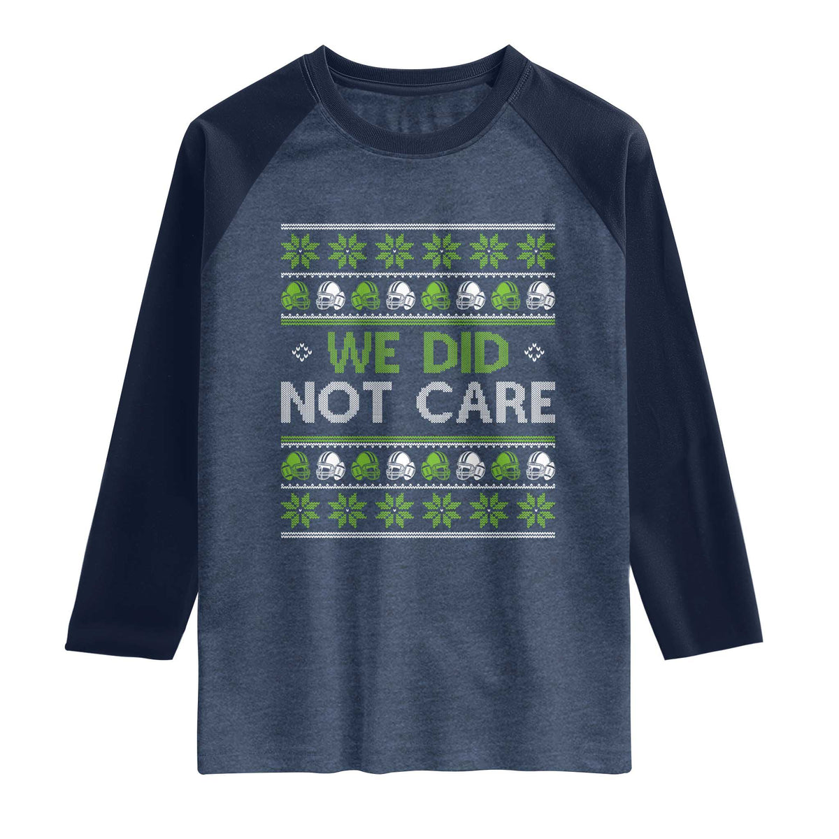 We Did Not Care Raglan Shirt Ugly Christmas Football Fan Gift TS12 Heather Denim Navy Print Your Wear