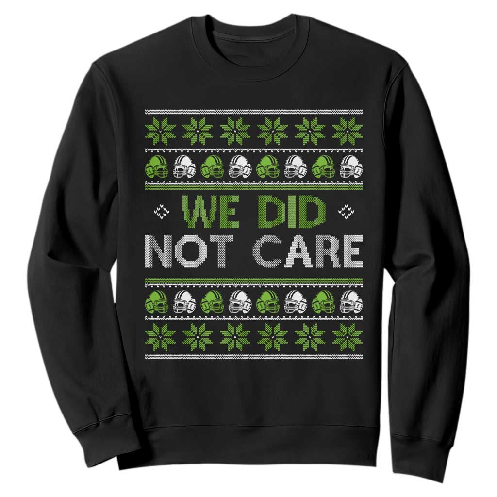 We Did Not Care Sweatshirt Ugly Christmas Football Fan Gift TS12 Black Print Your Wear