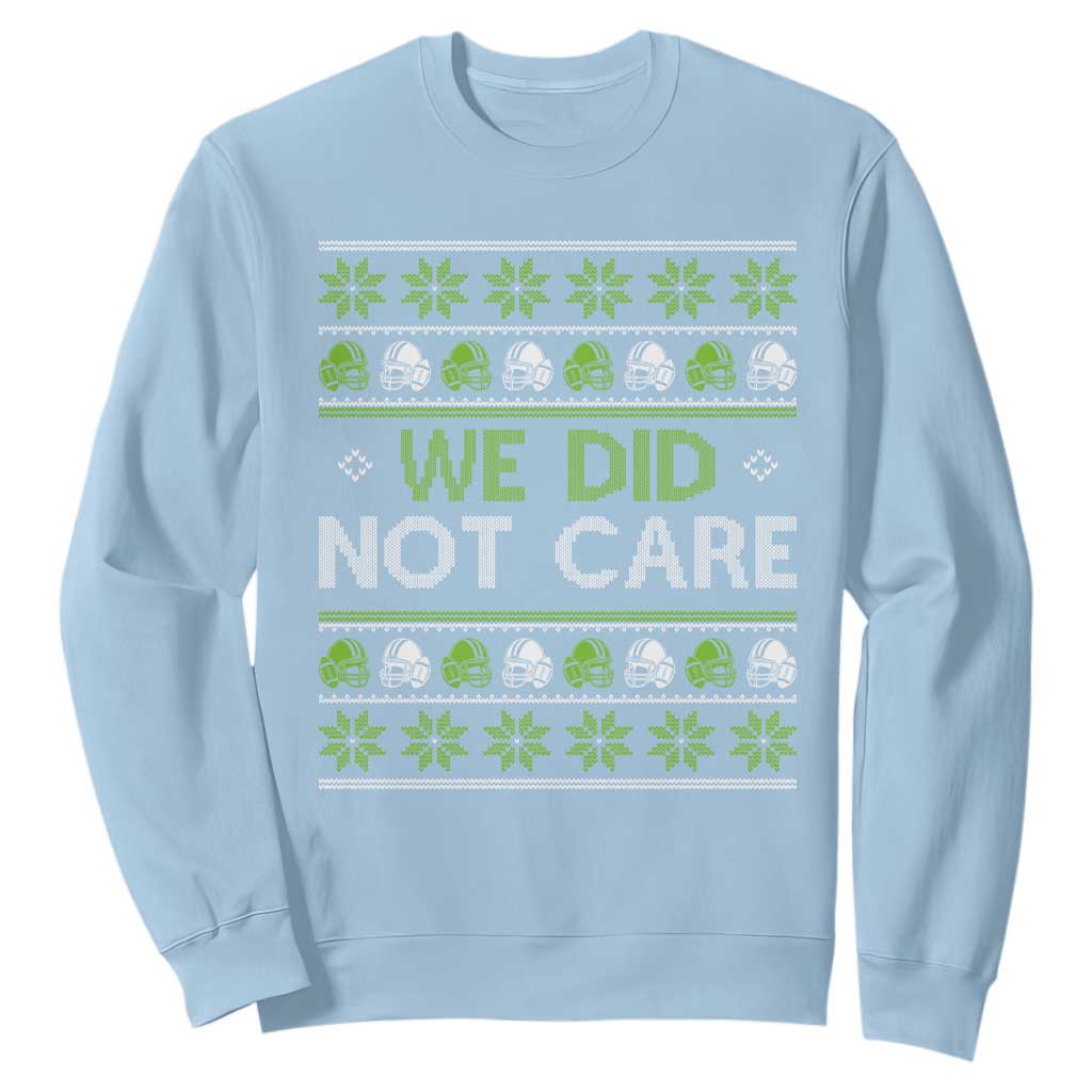 We Did Not Care Sweatshirt Ugly Christmas Football Fan Gift TS12 Light Blue Print Your Wear