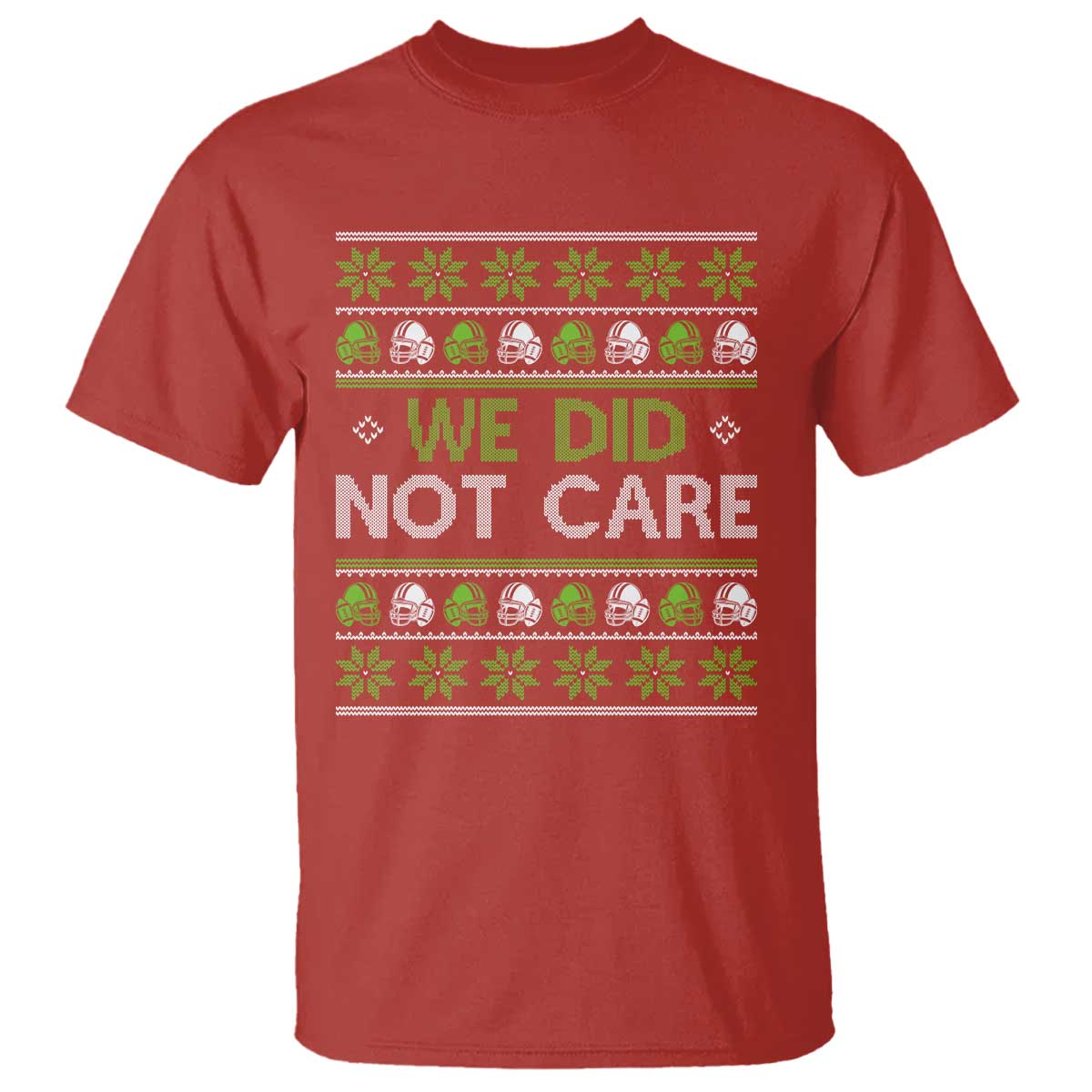 We Did Not Care T Shirt Ugly Christmas Football Fan Gift TS12 Red Print Your Wear