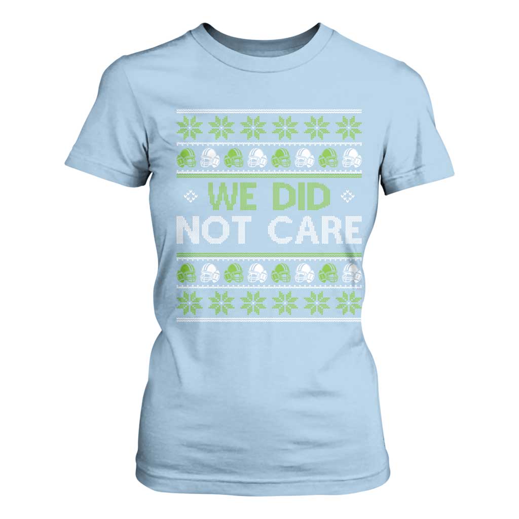 We Did Not Care T Shirt For Women Ugly Christmas Football Fan Gift TS12 Light Blue Print Your Wear