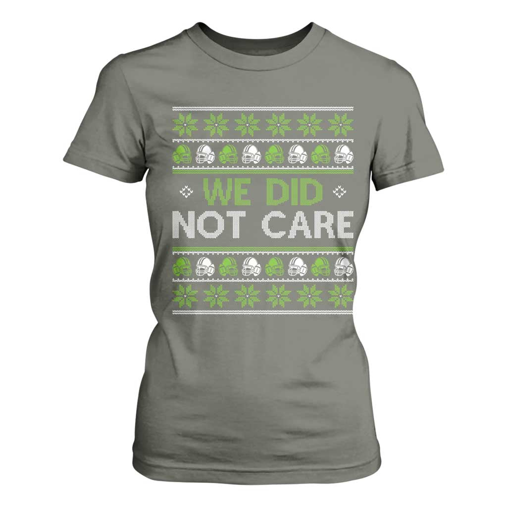 We Did Not Care T Shirt For Women Ugly Christmas Football Fan Gift TS12 Military Green Print Your Wear