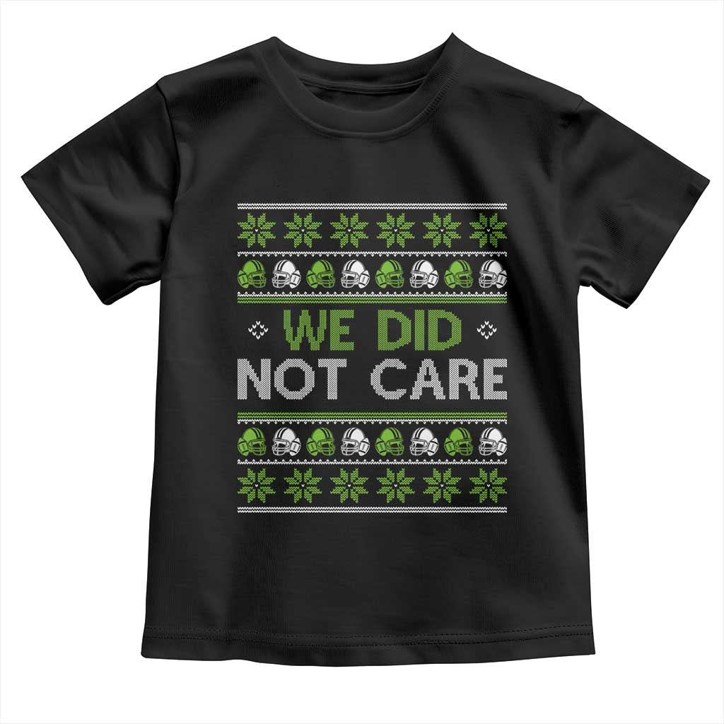 We Did Not Care Toddler T Shirt Ugly Christmas Football Fan Gift TS12 Black Print Your Wear
