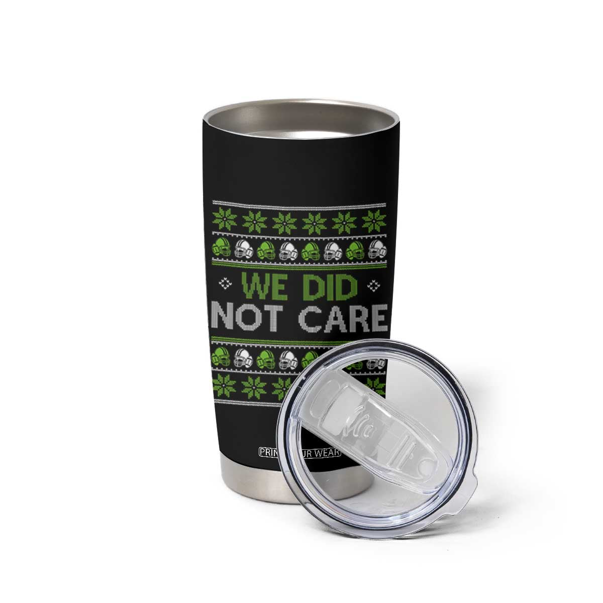 We Did Not Care Tumbler Cup Ugly Christmas Football Fan Gift TS12 Print Your Wear