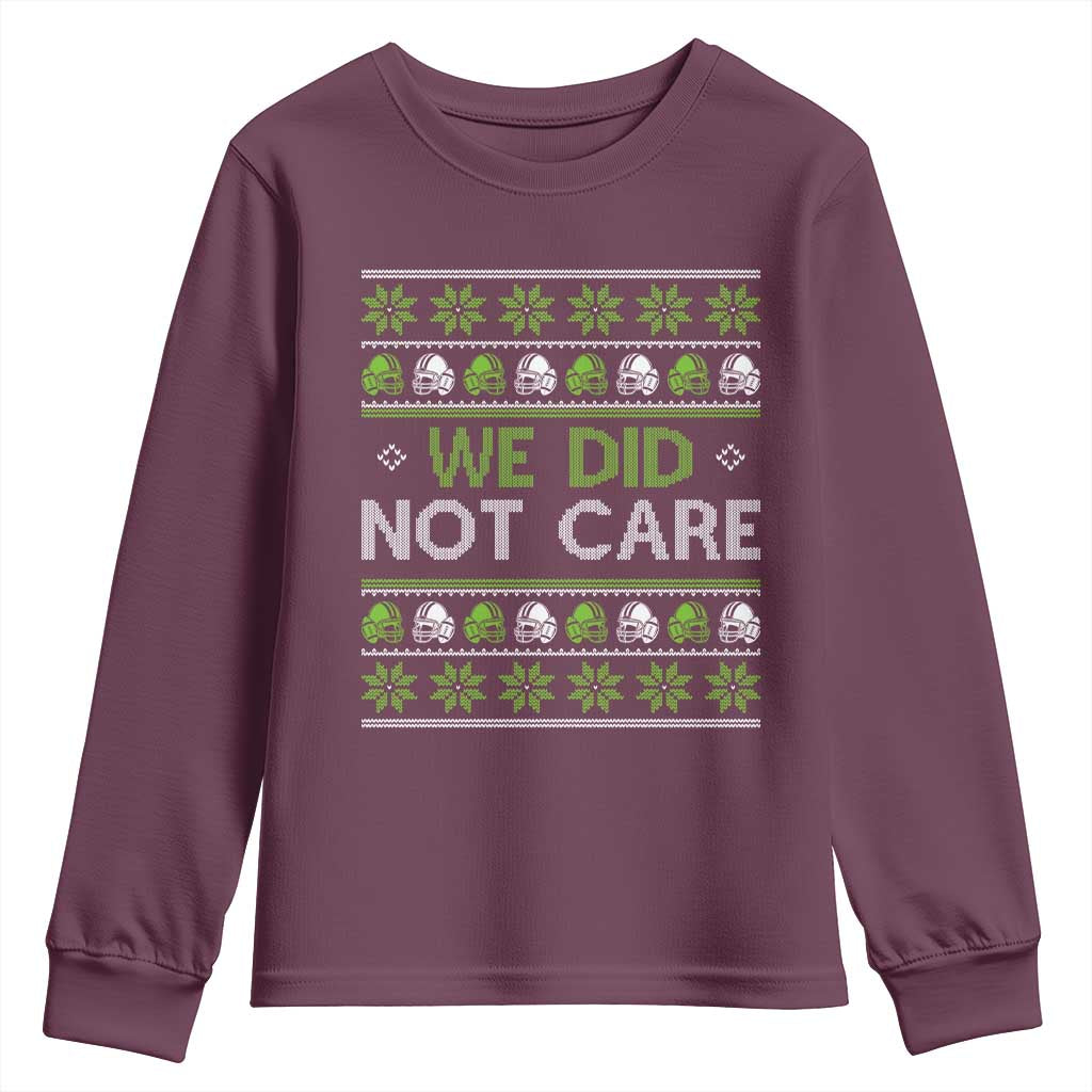 We Did Not Care Youth Sweatshirt Ugly Christmas Football Fan Gift TS12 Maroon Print Your Wear