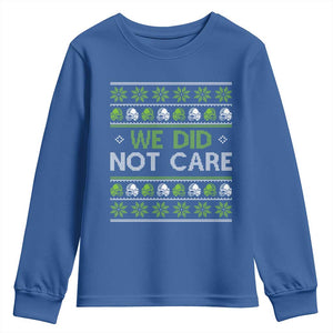 We Did Not Care Youth Sweatshirt Ugly Christmas Football Fan Gift TS12 Royal Blue Print Your Wear