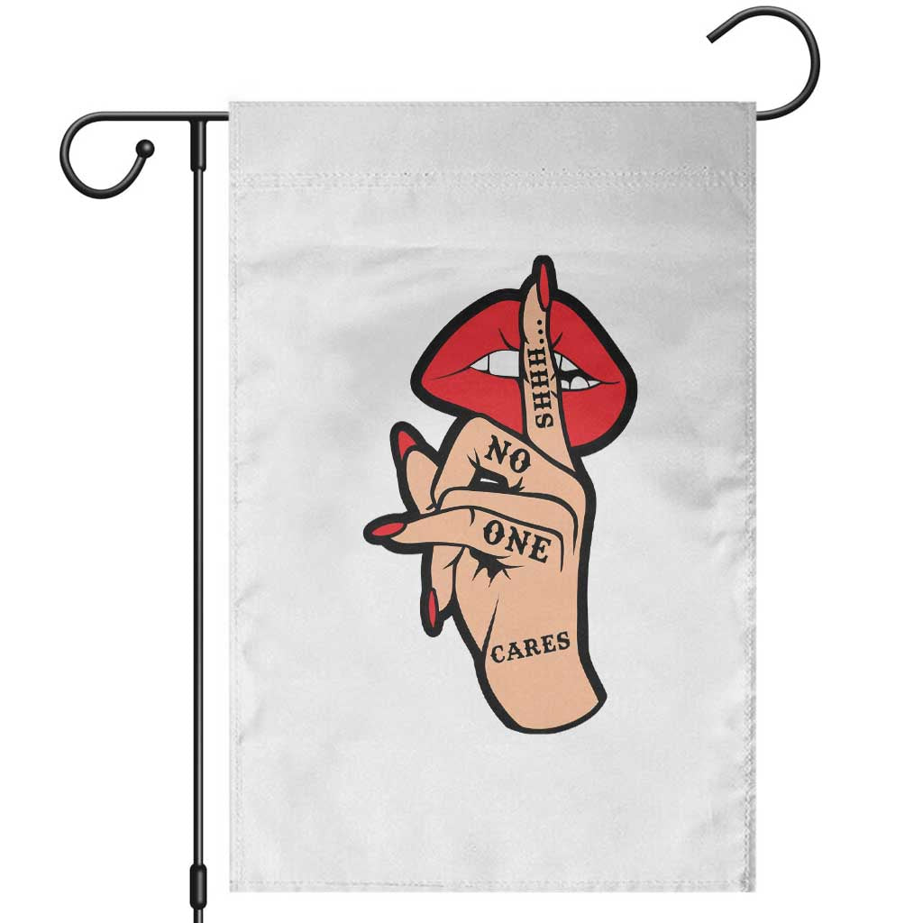 Shhh No One Cares Garden Flag Sarcastic Humor Gift TS12 White Print Your Wear