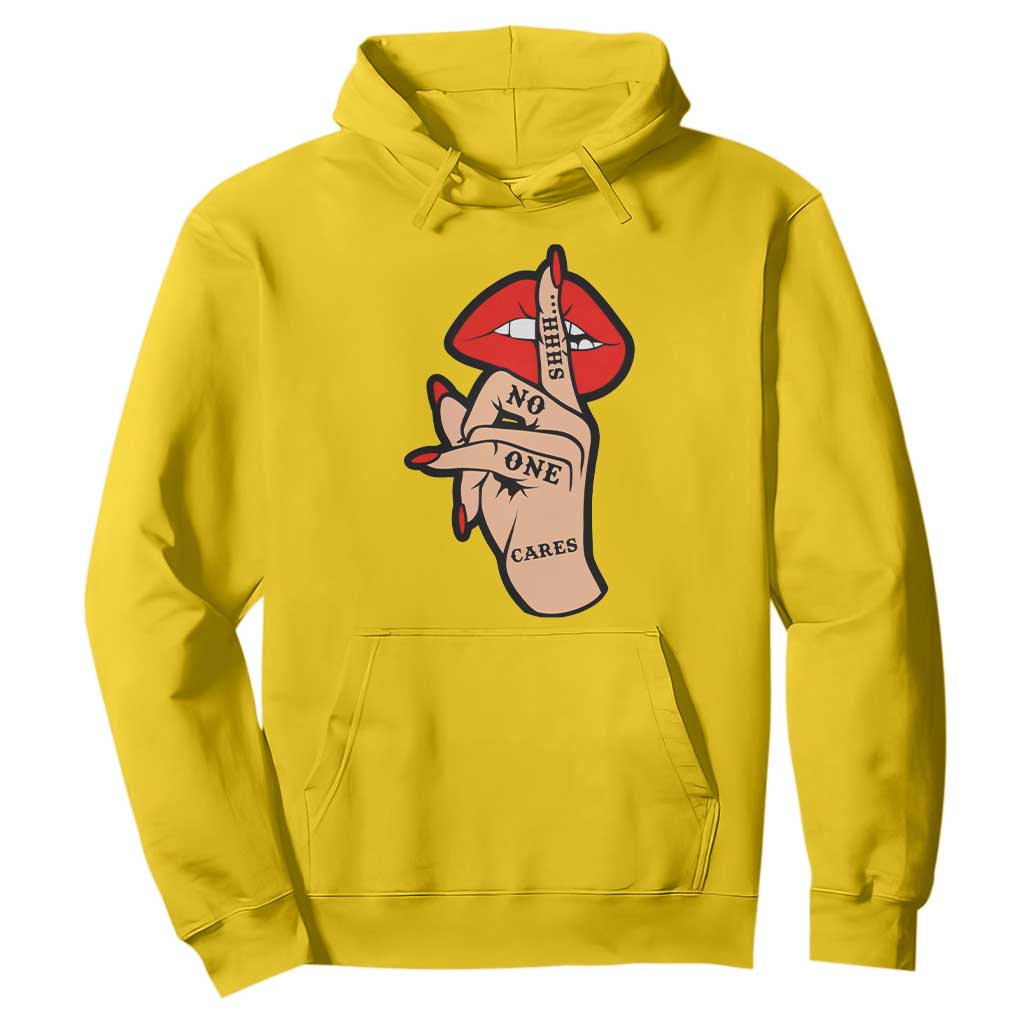 Shhh No One Cares Hoodie Sarcastic Humor Gift TS12 Daisy Print Your Wear