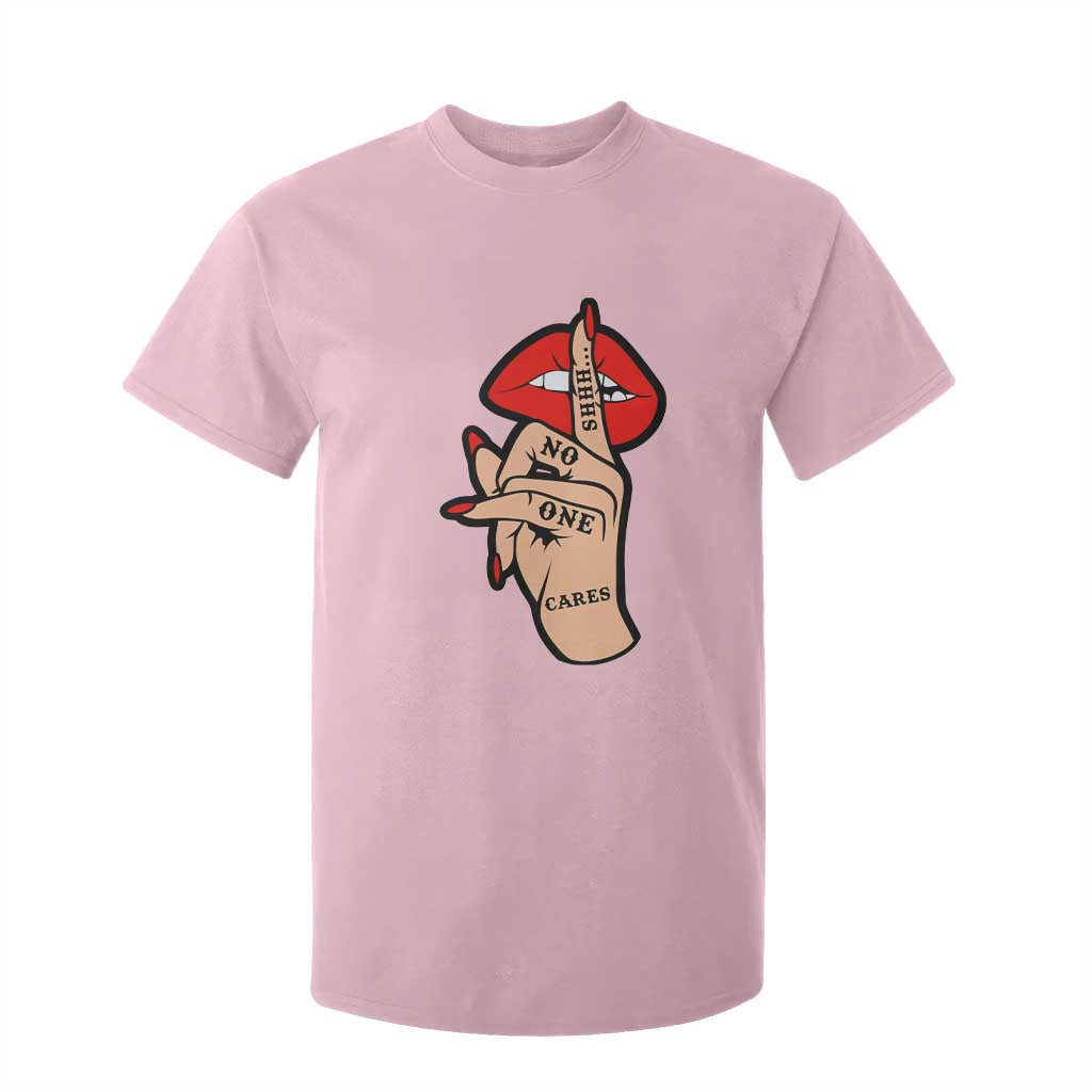 Shhh No One Cares T Shirt For Kid Sarcastic Humor Gift TS12 Light Pink Print Your Wear