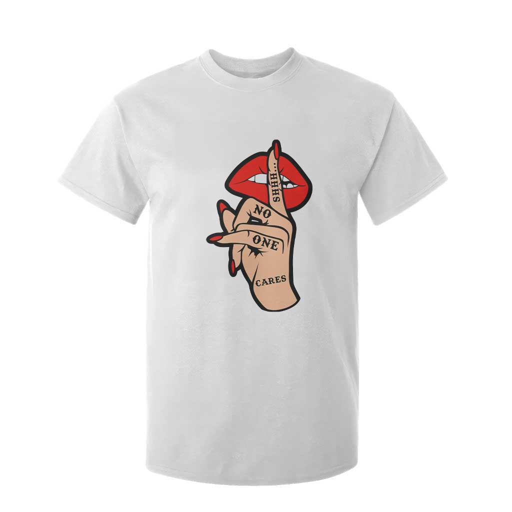 Shhh No One Cares T Shirt For Kid Sarcastic Humor Gift TS12 White Print Your Wear