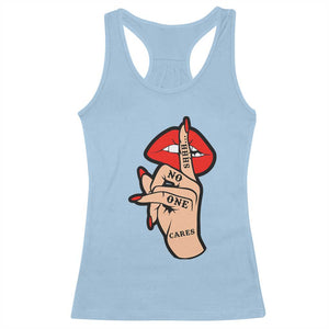 Shhh No One Cares Racerback Tank Top Sarcastic Humor Gift TS12 Light Blue Print Your Wear