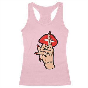 Shhh No One Cares Racerback Tank Top Sarcastic Humor Gift TS12 Light Pink Print Your Wear