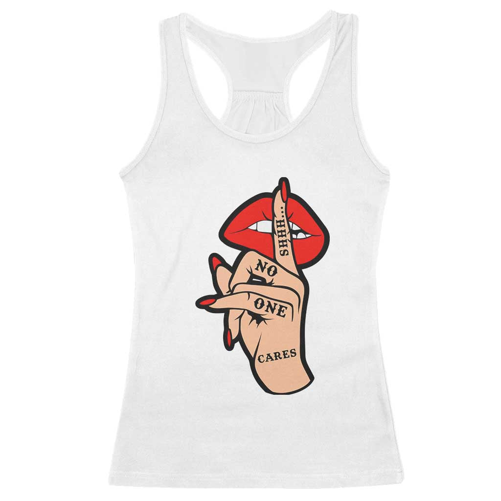 Shhh No One Cares Racerback Tank Top Sarcastic Humor Gift TS12 White Print Your Wear