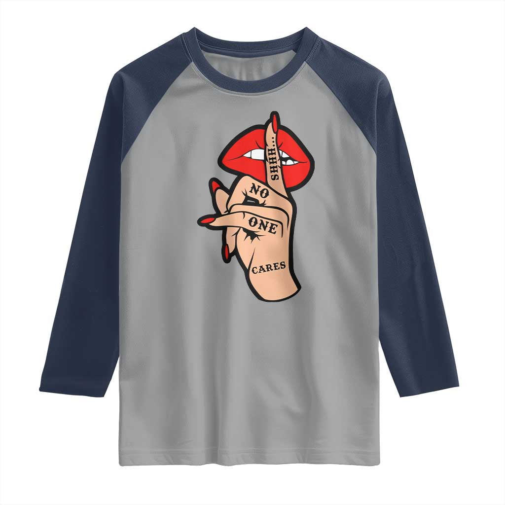 Shhh No One Cares Raglan Shirt Sarcastic Humor Gift TS12 Sport Gray Navy Print Your Wear