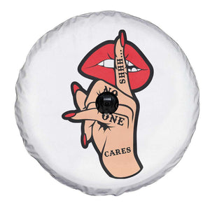 Shhh No One Cares Spare Tire Cover Sarcastic Humor Gift TS12 Print Your Wear
