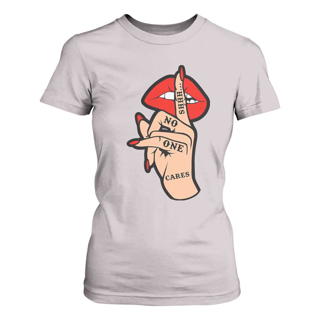 Shhh No One Cares T Shirt For Women Sarcastic Humor Gift TS12 Ice Gray Print Your Wear